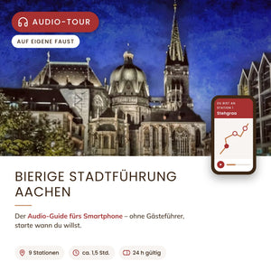 Audio-Tour Aachen – Tagesticket (bierige Stadtführung)